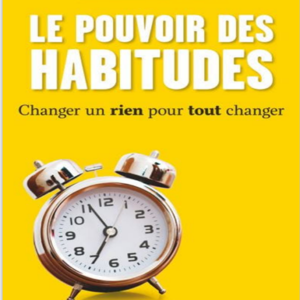 Le pouvoir des habitudes